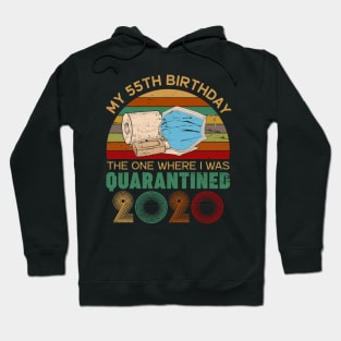 My 55th Birthday The One Where I Was Quarantined 2020 Gift Hoodie